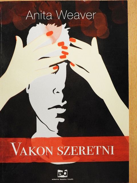 Anita Weaver - Vakon szeretni [antikvár]