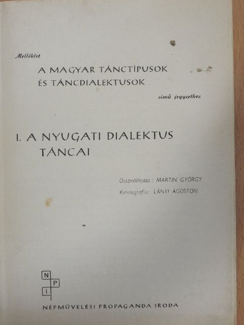 Melléklet a magyar tánctípusok és táncdialektusok című jegyzethez I. [antikvár]