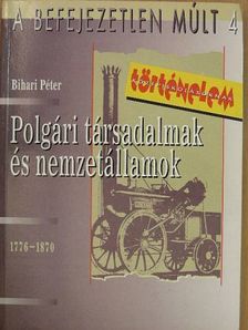 Bihari Péter - Polgári társadalmak és nemzetállamok [antikvár]