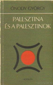 Ónody György - Palesztina és a palesztinok [antikvár]