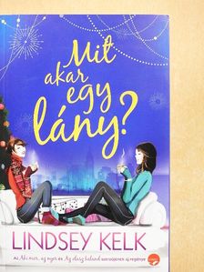 Lindsey Kelk - Mit akar egy lány? [antikvár]