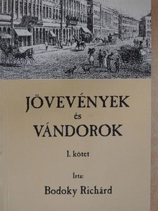 Bodoky Richárd - Jövevények és vándorok I. [antikvár]