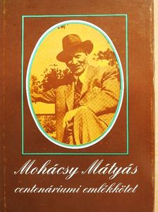 Dr. Almási Elemér - Mohácsy Mátyás centenáriumi emlékkötet [antikvár]