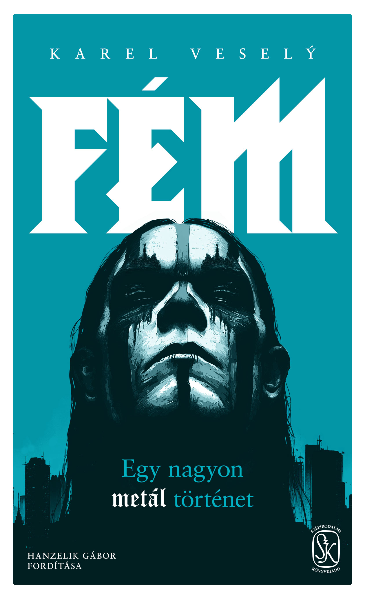 Karel Vesely - Fém - Egy nagyon metál történet [eKönyv: epub, mobi]