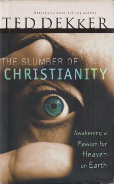Ted Dekker - The Slumber Of Christianity [antikvár]
