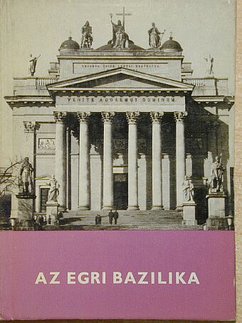 Sugár István - Az egri bazilika [antikvár]