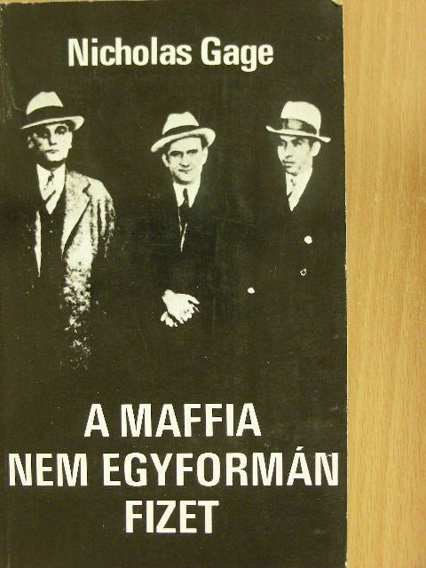 Nicholas Gage - A maffia nem egyformán fizet [antikvár]