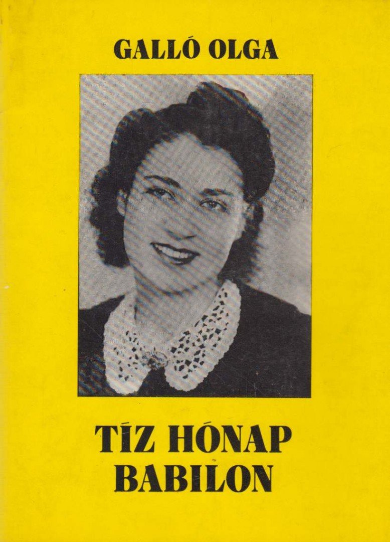 Galló Olga - Tíz hónap Babilon (dedikált) [antikvár]