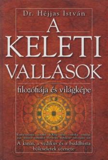 Héjjas István - A keleti vallások filozófiája és világképe [antikvár]
