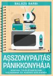 Balázs Barbara - Asszonypajtás pánikkonyhája - Konyhai túlélőtanfolyam kolisoknak és aggódó szülőknek