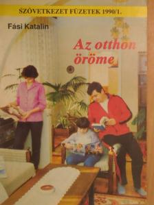 Fási Katalin - Az otthon öröme [antikvár]