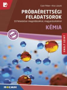 Csúri Péter, Kiss László - Próbaérettségi feladatsorok - Kémia, emelt szint [antikvár]