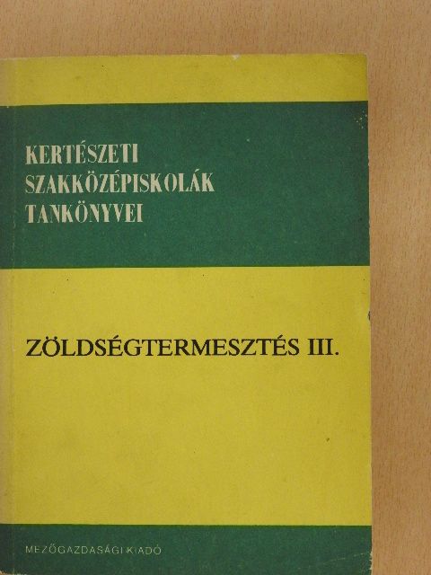 Tiborcz György - Zöldségtermesztés III. [antikvár]