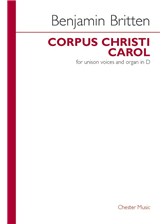 BRITTEN - CORPUS CHRISTICAROL (FROM A BOY WAS BORN) FOR UNISON VOICES AND ORGAN IN D