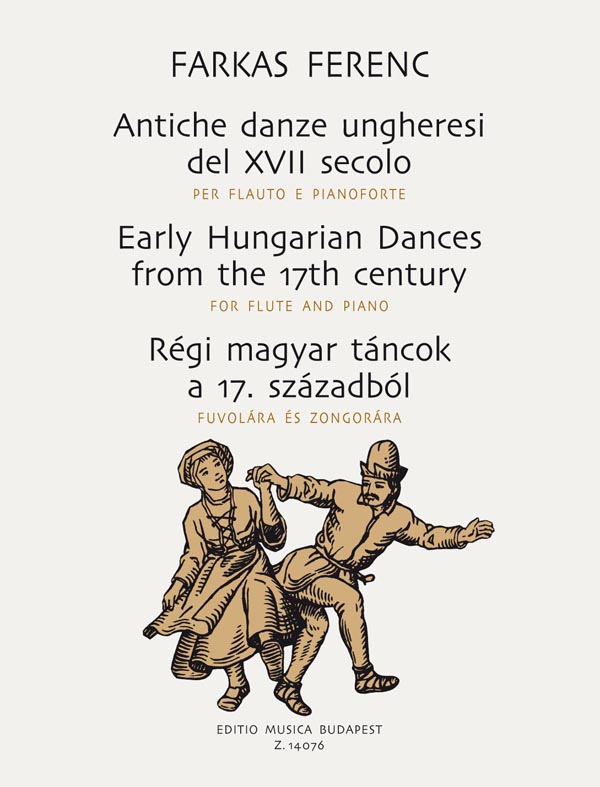 Farkas Ferenc - RÉGI MAGYAR TÁNCOK A 17.SZÁZADBÓL FUVOLÁRA ÉS ZONGORÁRA