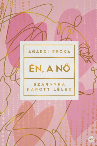 Agárdi Zsóka - Én a nő [eKönyv: epub, mobi]