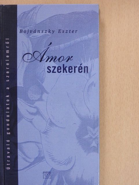 Bojvánszky Eszter - Ámor szekerén [antikvár]