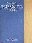Vincze László - Rousseau-tól Neillig [antikvár]