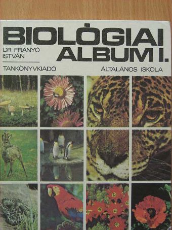Dr. Franyó István - Biológiai album I. [antikvár]