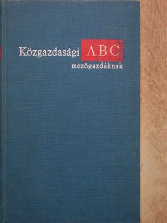 Muraközy Tamás - Közgazdasági ABC mezőgazdáknak [antikvár]