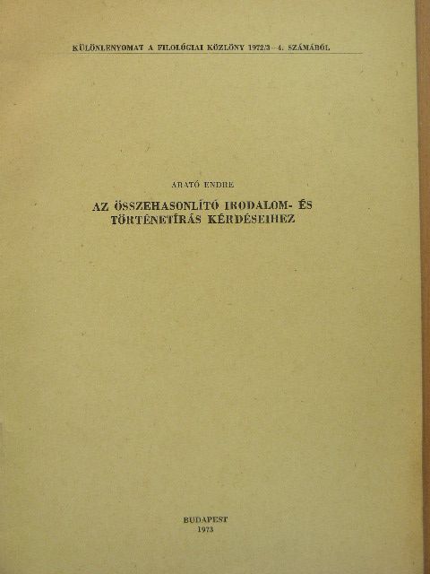 Arató Endre - Az összehasonlító irodalom- és történetírás kérdéseihez [antikvár]