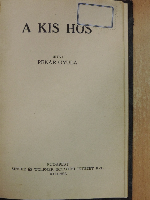 Pekár Gyula - A kis hős [antikvár]