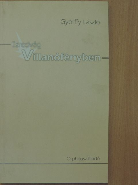 Györffy László - Ezredvég Villanófényben [antikvár]