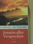 Barbara Bickmore - Jenseits aller Versprechen [antikvár]