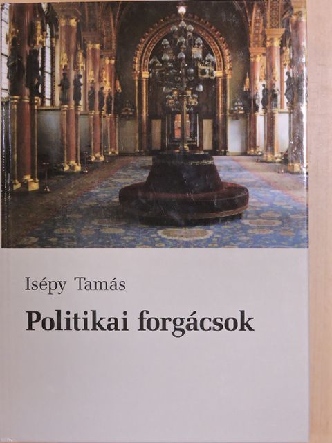 Isépy Tamás - Politikai forgácsok [antikvár]