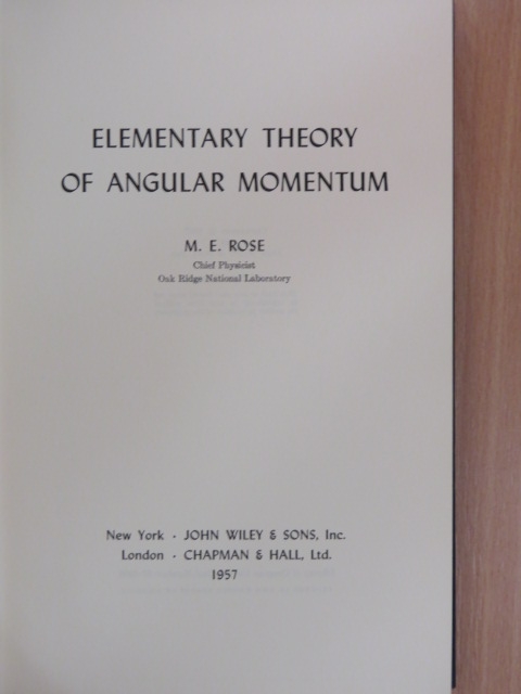 M. E. Rose - Elementary Theory of Angular Momentum [antikvár]
