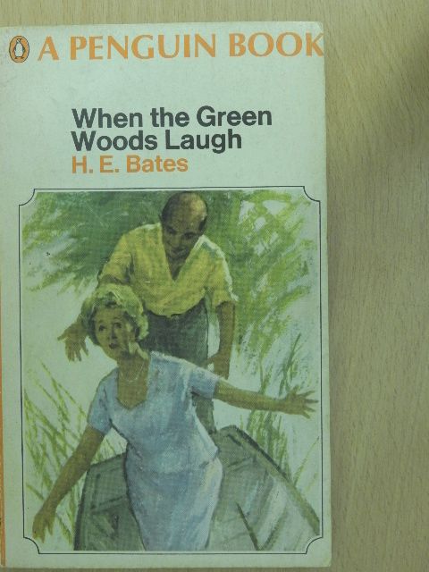 H. E. Bates - When the Green Woods Laugh [antikvár]
