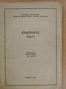 Deák Sándor - A Budapesti II. Kerületi Állami II. Rákóczi Ferenc Általános Gimnázium évkönyve 1966-67 [antikvár]