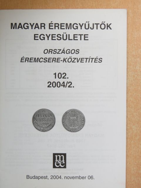 Magyar Éremgyűjtők Egyesülete Országos éremcsere-közvetítés 2004. november 06. [antikvár]