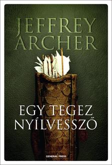 Jeffrey Archer - EGY TEGEZ NYÍLVESSZŐ