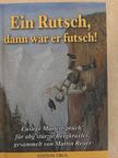 Martin Reiter - Ein Rutsch, dann war er futsch! [antikvár]