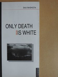 Sali Bashota - Only Death is White [antikvár]
