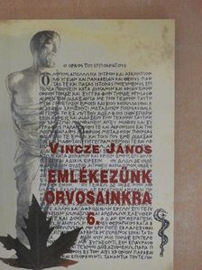Vincze János - Emlékezünk orvosainkra 6. [antikvár]