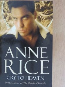 Anne Rice - Cry to Heaven [antikvár]