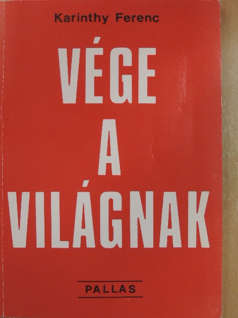 Karinthy Ferenc - Vége a világnak [antikvár]