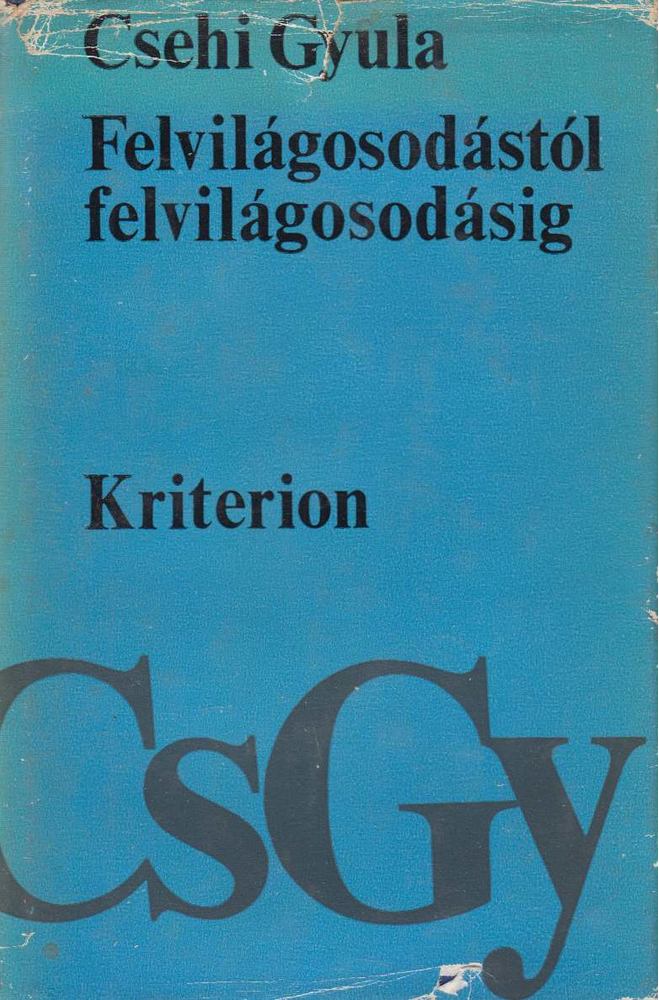 CSEHI GYULA - Felvilágosodástól felvilágosodásig [antikvár]