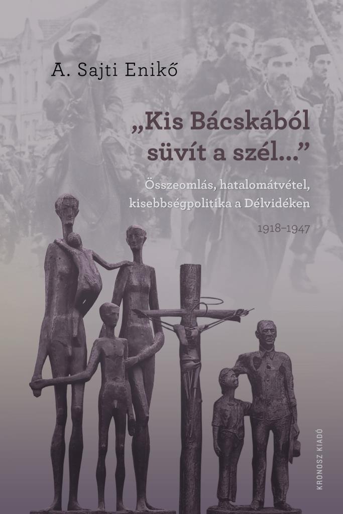 A. Sajti Enikő - "Kis-Bácskából süvít a szél"