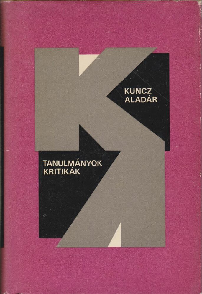 KUNCZ ALADÁR - Tanulmányok, kritikák [antikvár]
