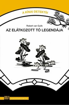 Robert van Gulik - Az elátkozott tó legendája [antikvár]