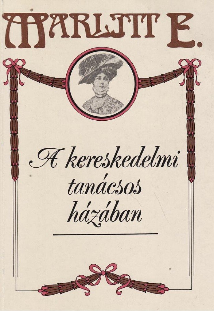 Marlitt, E. - A kereskedelmi tanácsos házában [antikvár]