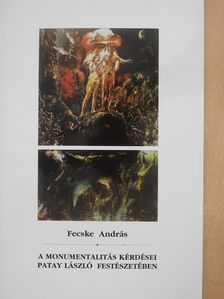Fecske András - A monumentalitás kérdései Patay László festészetében (dedikált példány) [antikvár]
