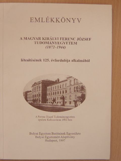 Emlékkönyv a Magyar Királyi Ferenc József Tudományegyetem létesítésének 125. évfordulója alkalmából [antikvár]