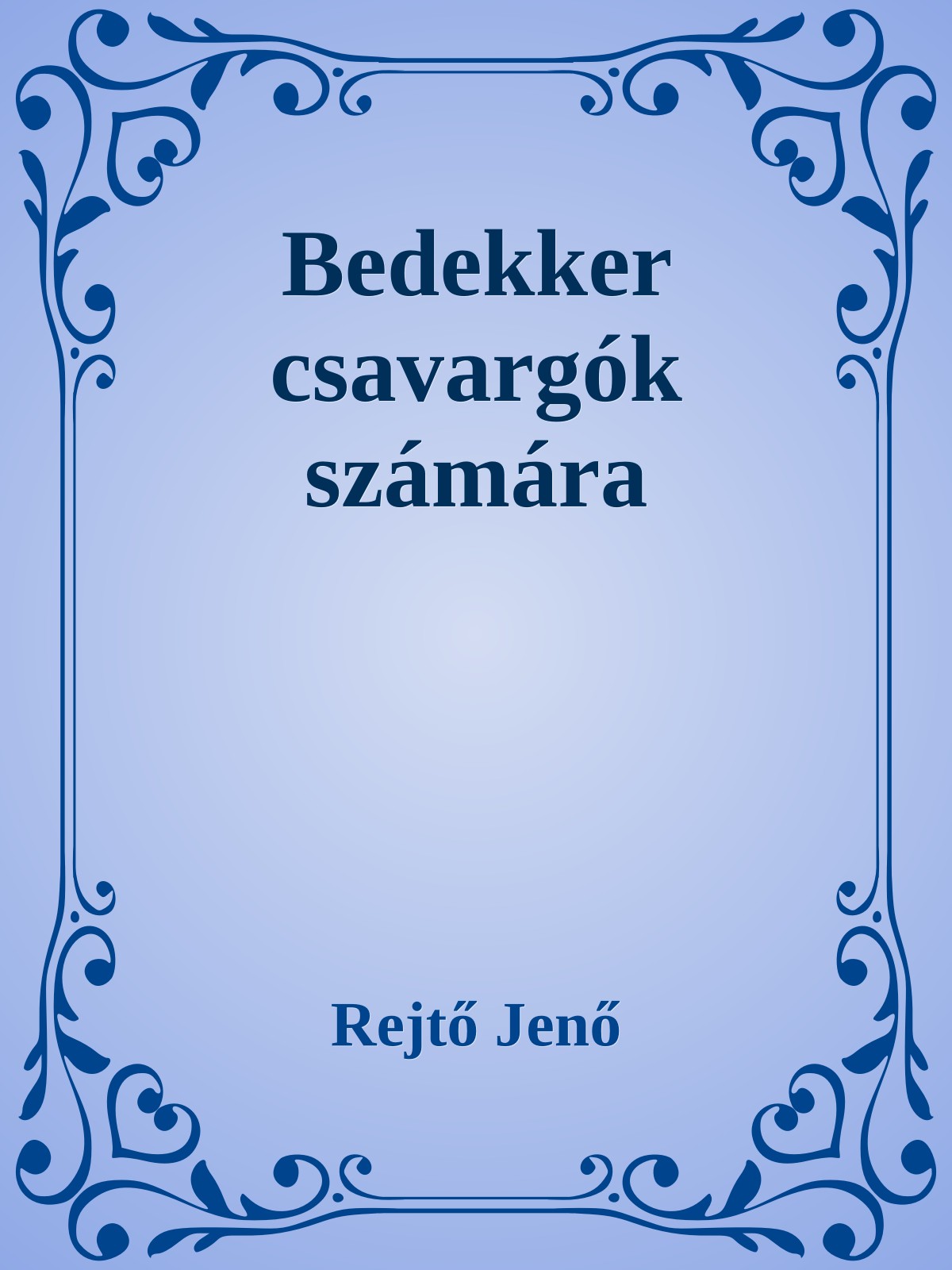 Rejtő Jenő - Bedekker csavargók számára [eKönyv: epub, mobi]