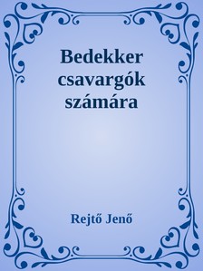 Rejtő Jenő - Bedekker csavargók számára [eKönyv: epub, mobi]