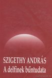 Szigethy András - A delfinek bűntudata [antikvár]