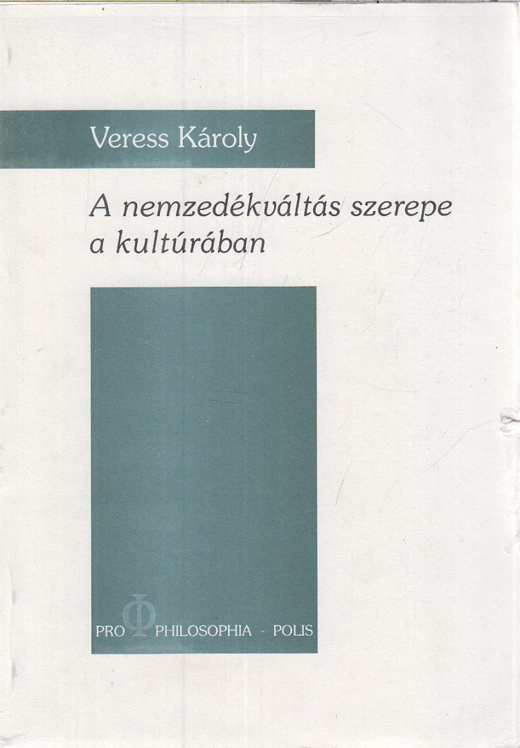 Veress Károly - A nemzedékváltás szerepe a kultúrában [antikvár]